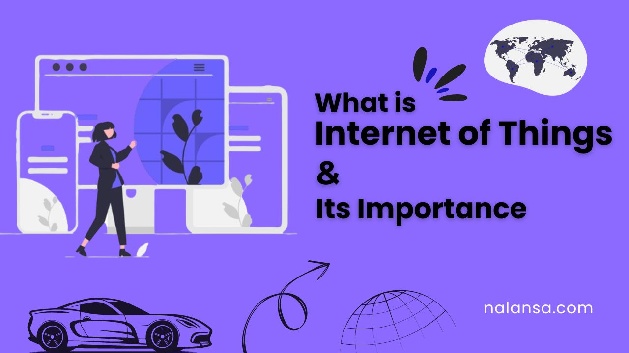 What is IoT (Internet of Things) and Its Importance - Nalansa