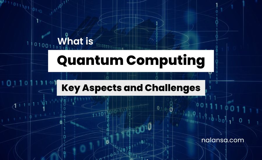 Quantum Computing, Quantum Computer, Big Data, Nalansa, Computer Science