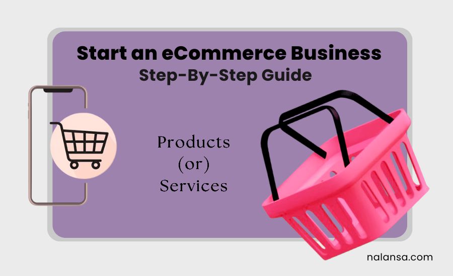 eCommerce, How to Start an Ecommerce Business, Ecommerce Business, Nalansa, Features of eCommerce, Online Business, Successful eCommerce Business