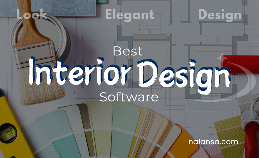 Interior Design Software, Interior Design, Nalansa, Best Softwares