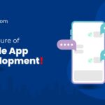 Mobile App Development, Future of Mobile App Development, Mobile App, Gamers, App development, App developers