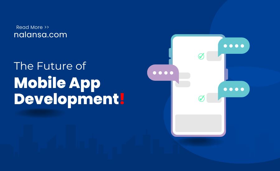 Mobile App Development, Future of Mobile App Development, Mobile App, Gamers, App development, App developers