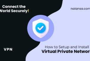 How to set up a VPN for better online security, VPN setup guide for beginners, Secure online browsing with a VPN, VPN setup guide, Nalansa